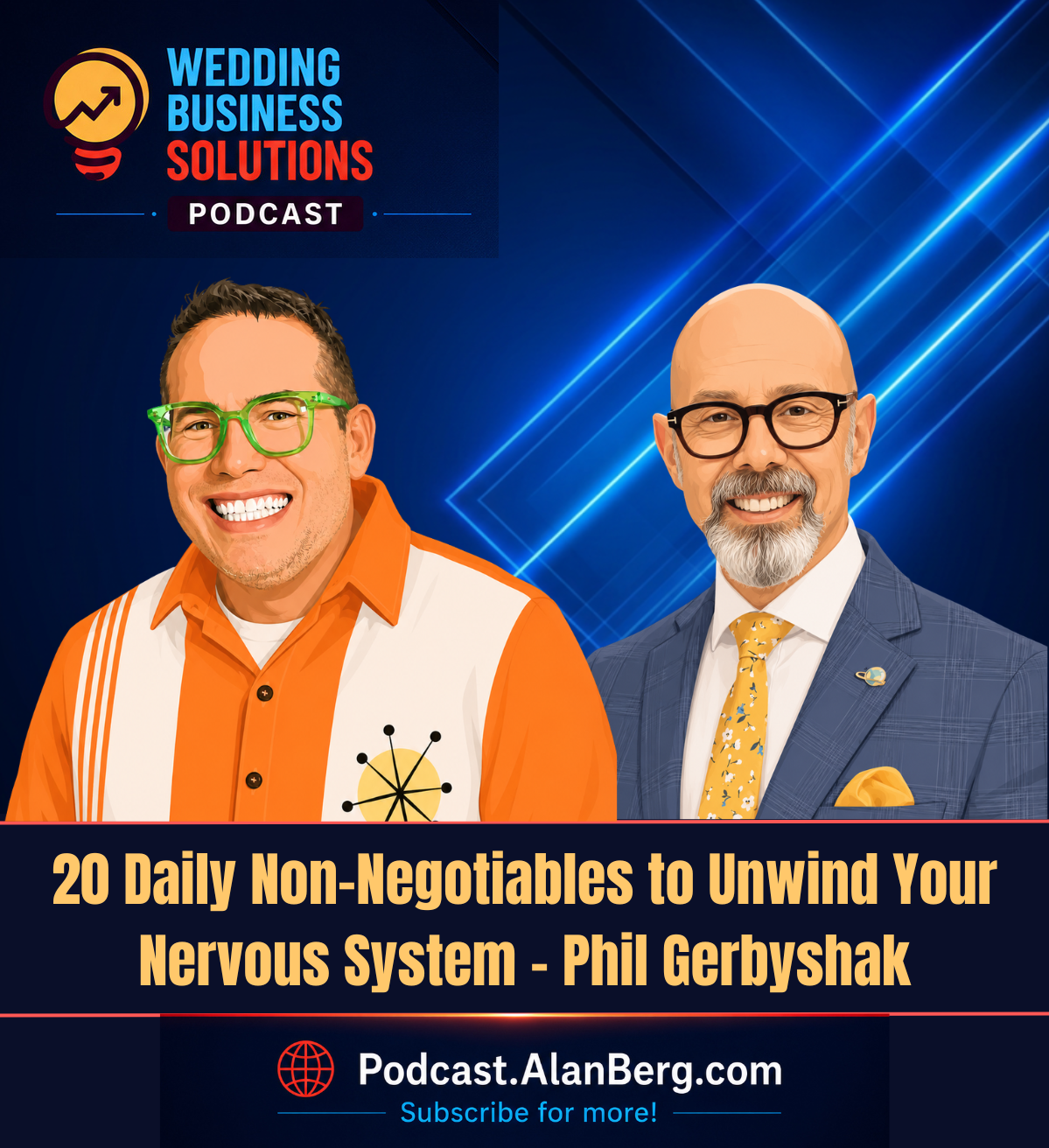 20 Daily Non-Negotiables to Unwind Your Nervous System - Phil Gerbyshak - Alan Berg, CSP