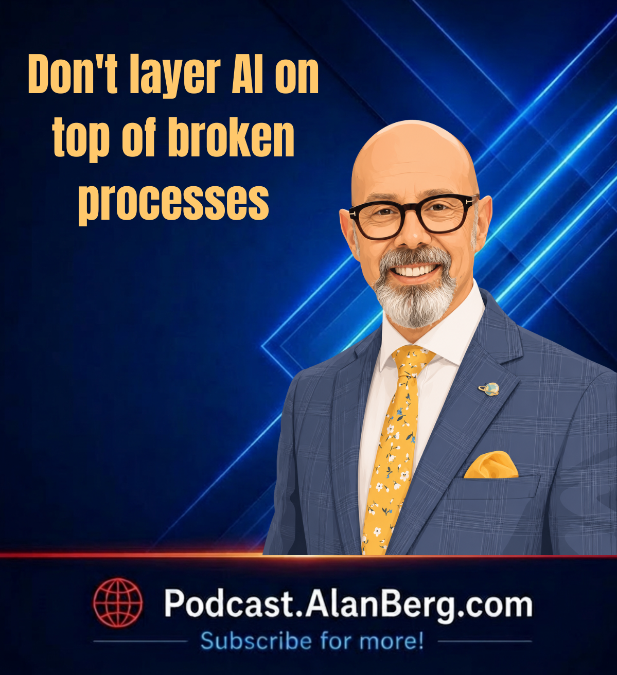 Don't layer AI on top of broken processes - Alan berg, CSP