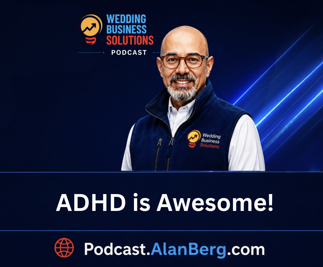 ADHD is Awesome! -Alan Berg, CSP