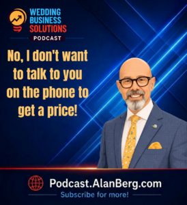 No, I don't want to talk to you on the phone to get a price! - Alan Berg, CSP