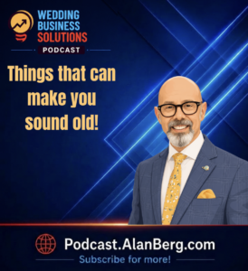 Things that can make you sound old! - Alan Berg, CSP