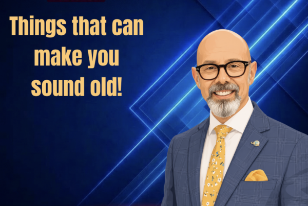Things that can make you sound old! - Alan Berg, CSP