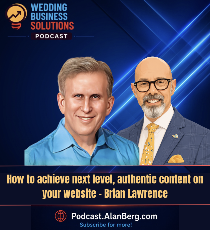 Brian Lawrence - How to achieve next level, authentic content on your website - Alan Berg, CSP