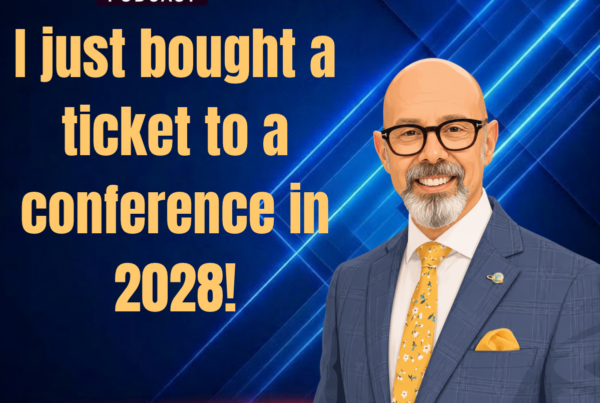 I just bought a ticket to a conference in 2028! - Alan Berg, CSP